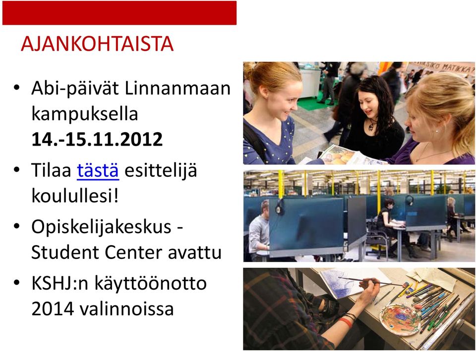 2012 Tilaa tästä esittelijä koulullesi!