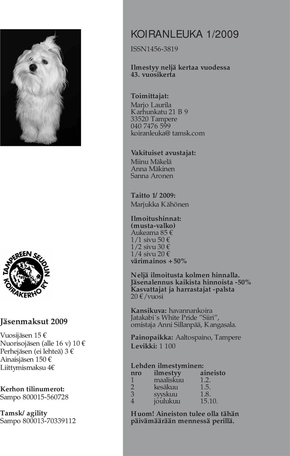 ilmoitusta kolmen hinnalla.