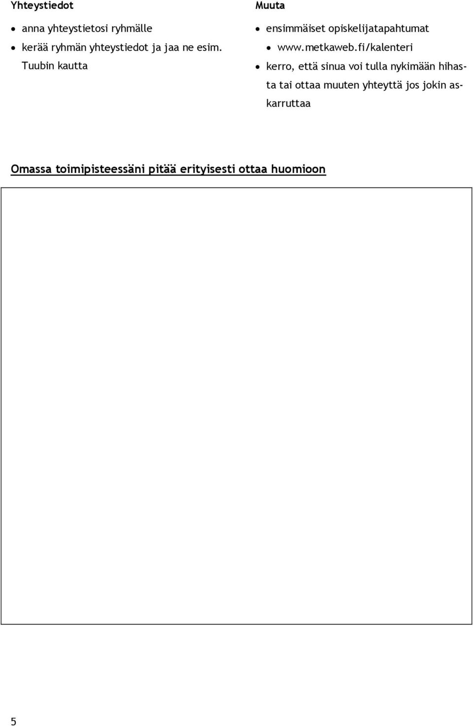 fi/kalenteri kerro, että sinua voi tulla nykimään hihasta tai ottaa muuten