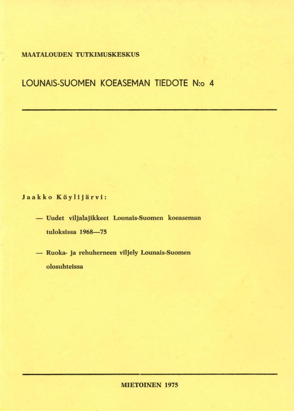 Lounais-Suomen koeaseman tuloksissa 1968-75 Ruoka- ja