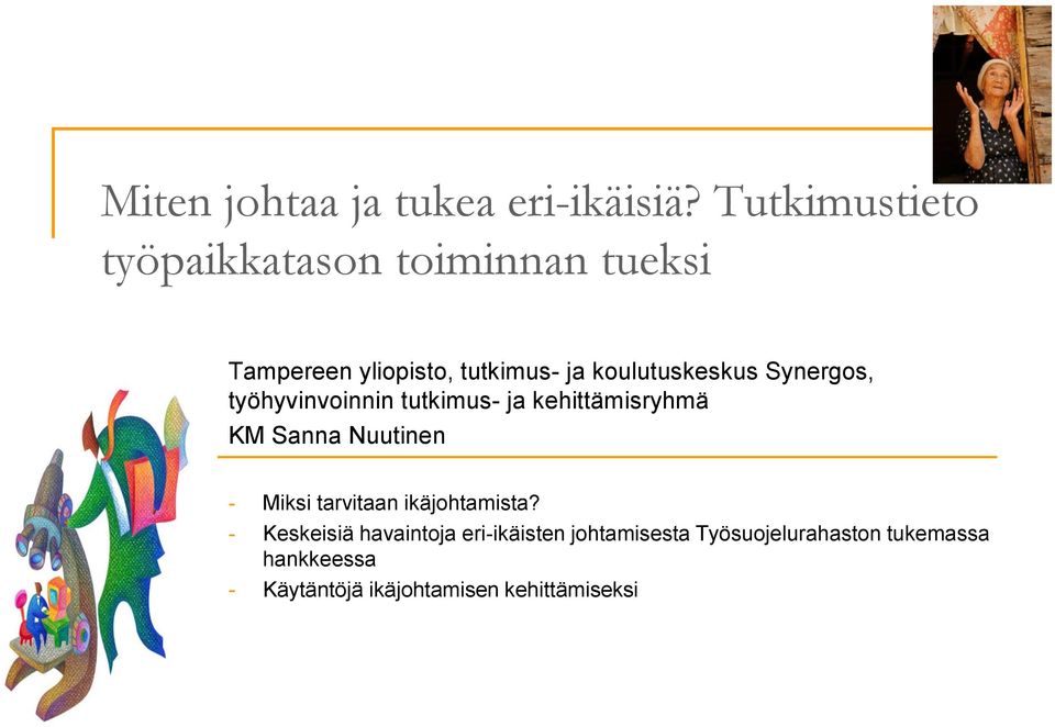 koulutuskeskus Synergos, työhyvinvoinnin tutkimus- ja kehittämisryhmä KM Sanna Nuutinen -