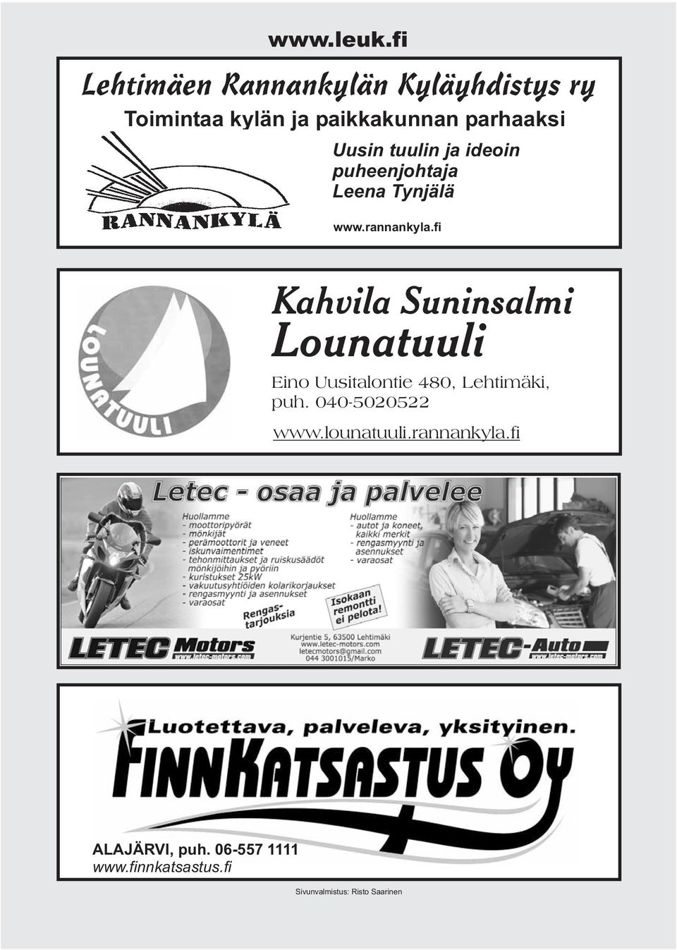 fi Kahvila Suninsalmi Lounatuuli Eino Uusitalontie 480, Lehtimäki, puh.
