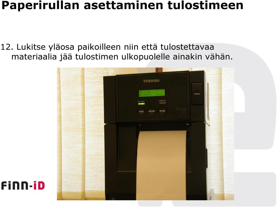 että tulostettavaa materiaalia jää