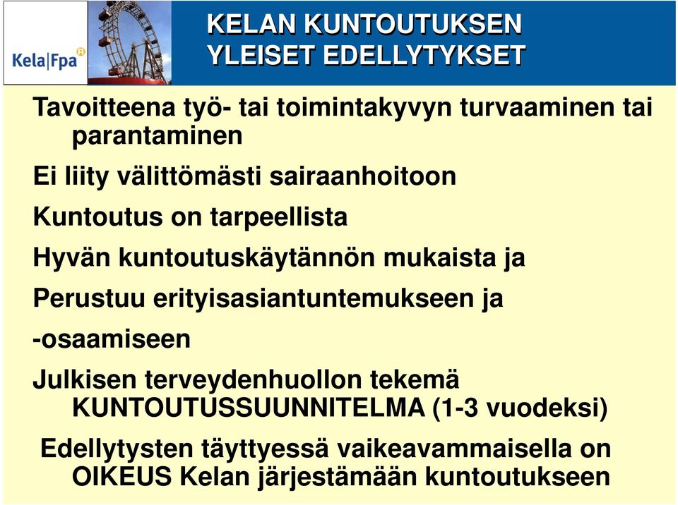 mukaista ja Perustuu erityisasiantuntemukseen ja -osaamiseen Julkisen terveydenhuollon tekemä