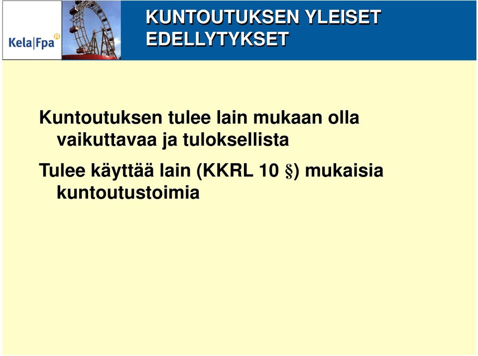 vaikuttavaa ja tuloksellista Tulee