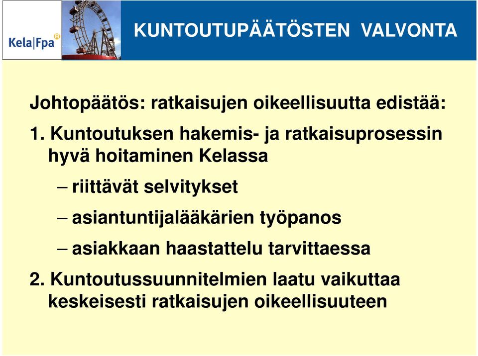 selvitykset asiantuntijalääkärien työpanos asiakkaan haastattelu tarvittaessa