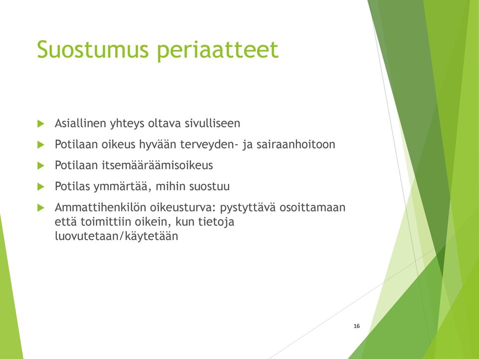 itsemääräämisoikeus Potilas ymmärtää, mihin suostuu Ammattihenkilön