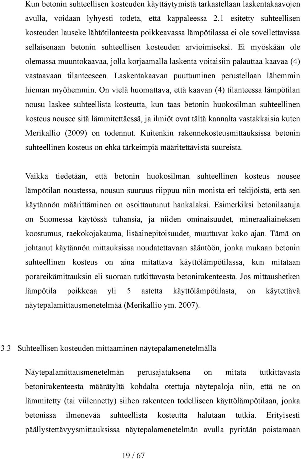 Mikä on ero absoluuttinen ja suhteellinen dating geologia