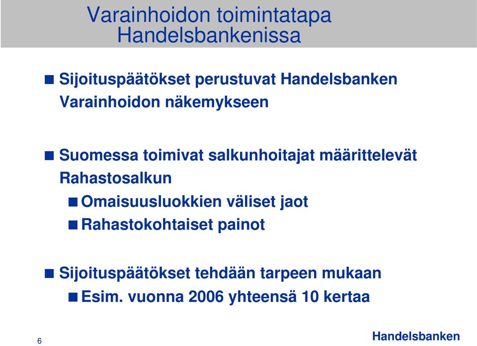 määrittelevät Rahastosalkun Omaisuusluokkien väliset jaot