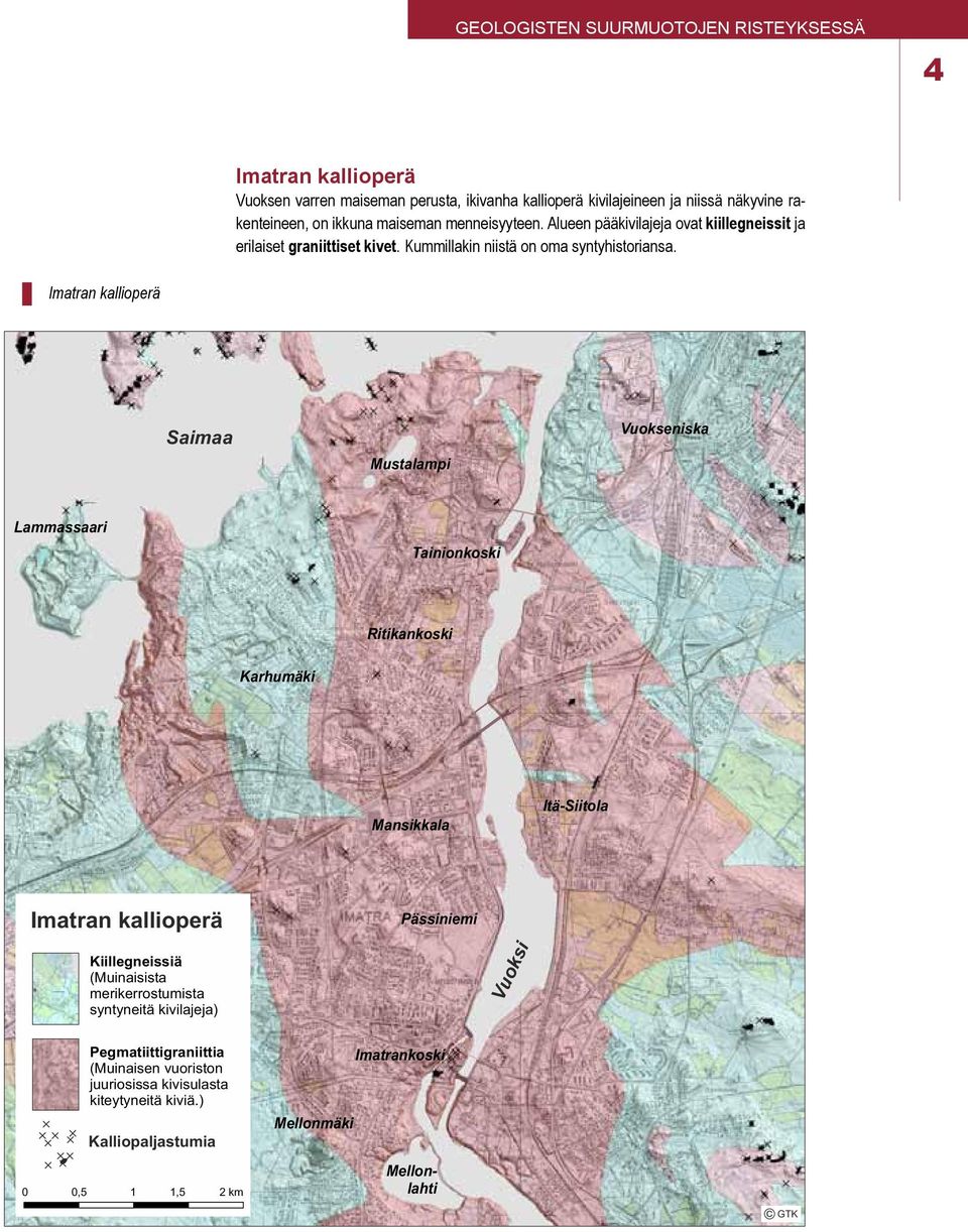 Imatran kallioperä Saimaa Mustalampi Vuokseniska Lammassaari Tainionkoski Ritikankoski Karhumäki Mansikkala Itä-Siitola Imatran kallioperä Kiillegneissiä (Muinaisista