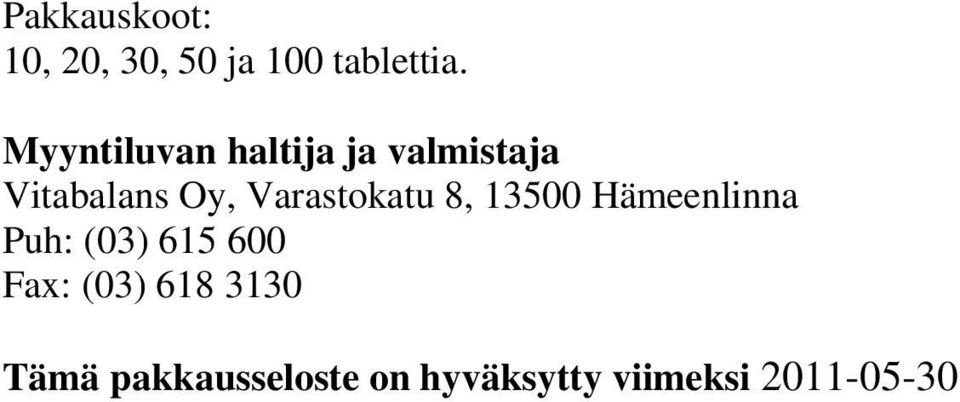 Varastokatu 8, 13500 Hämeenlinna Puh: (03) 615 600