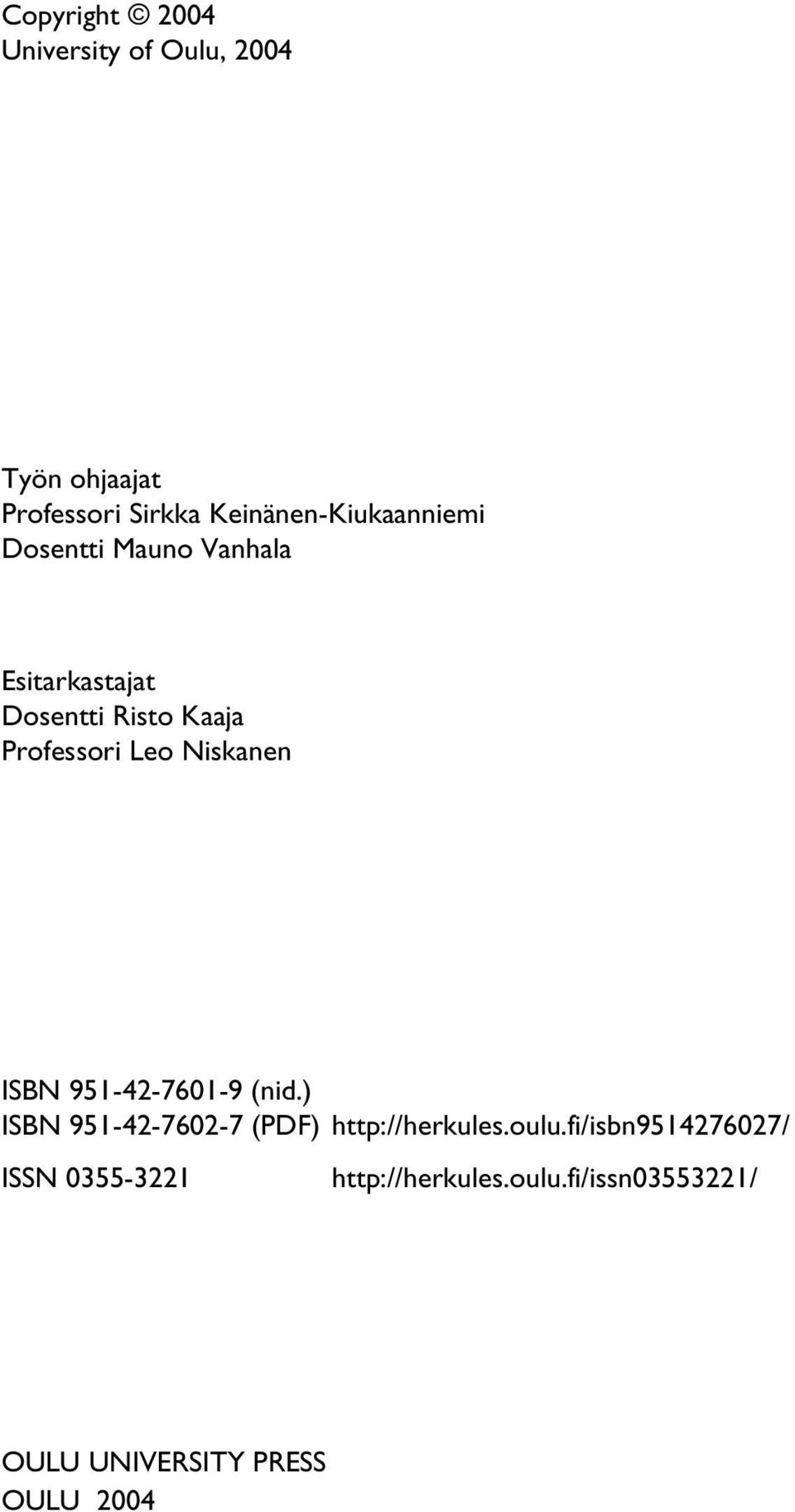 Professori Leo Niskanen ISBN 951-42-7601-9 (nid.