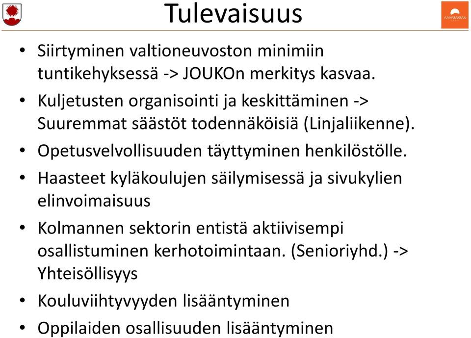 Opetusvelvollisuuden täyttyminen henkilöstölle.