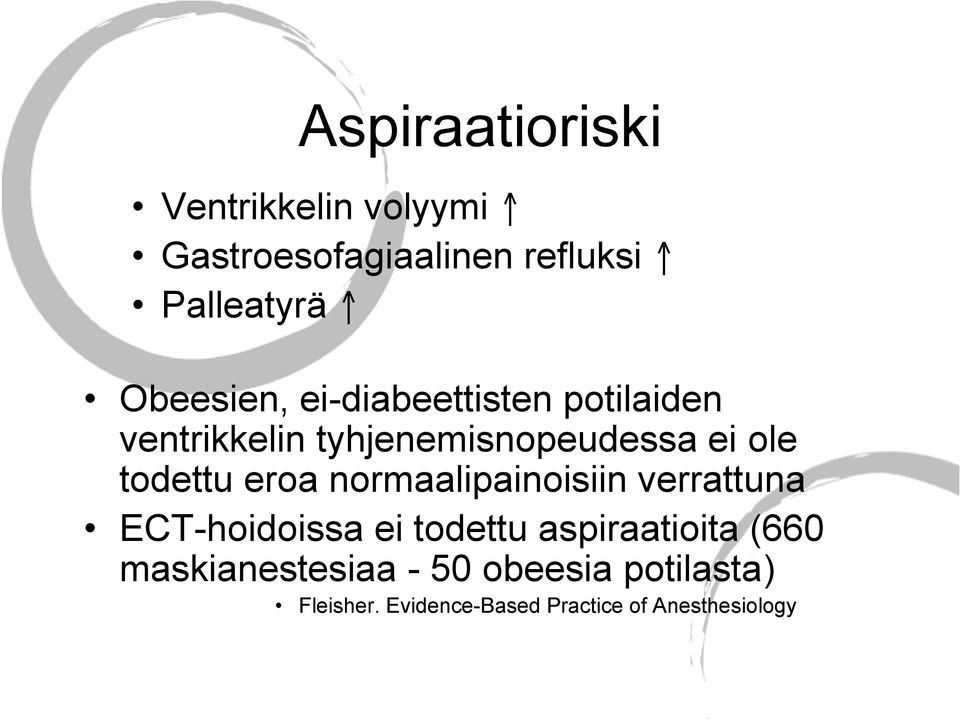 todettu eroa normaalipainoisiin verrattuna ECT-hoidoissa ei todettu aspiraatioita