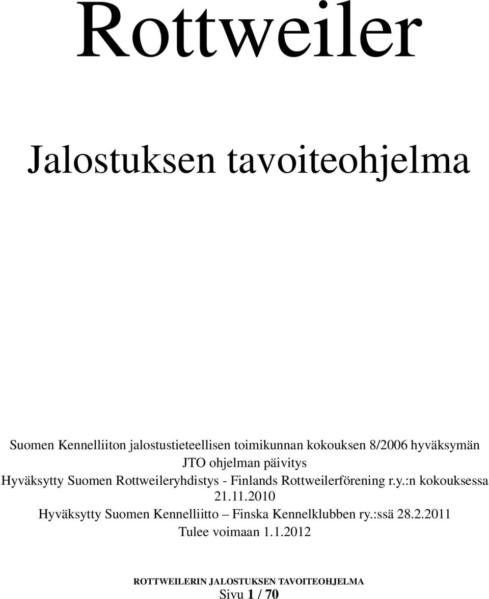 Rottweileryhdistys - Finlands Rottweilerförening r.y.:n kokouksessa 21.11.