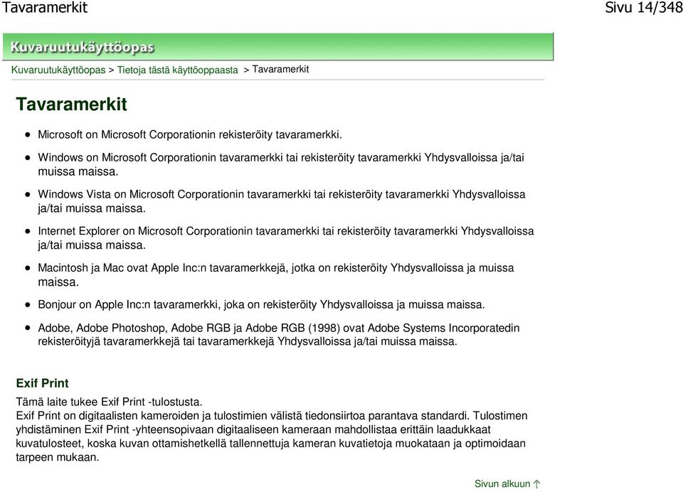 Windows Vista on Microsoft Corporationin tavaramerkki tai rekisteröity tavaramerkki Yhdysvalloissa ja/tai muissa maissa.