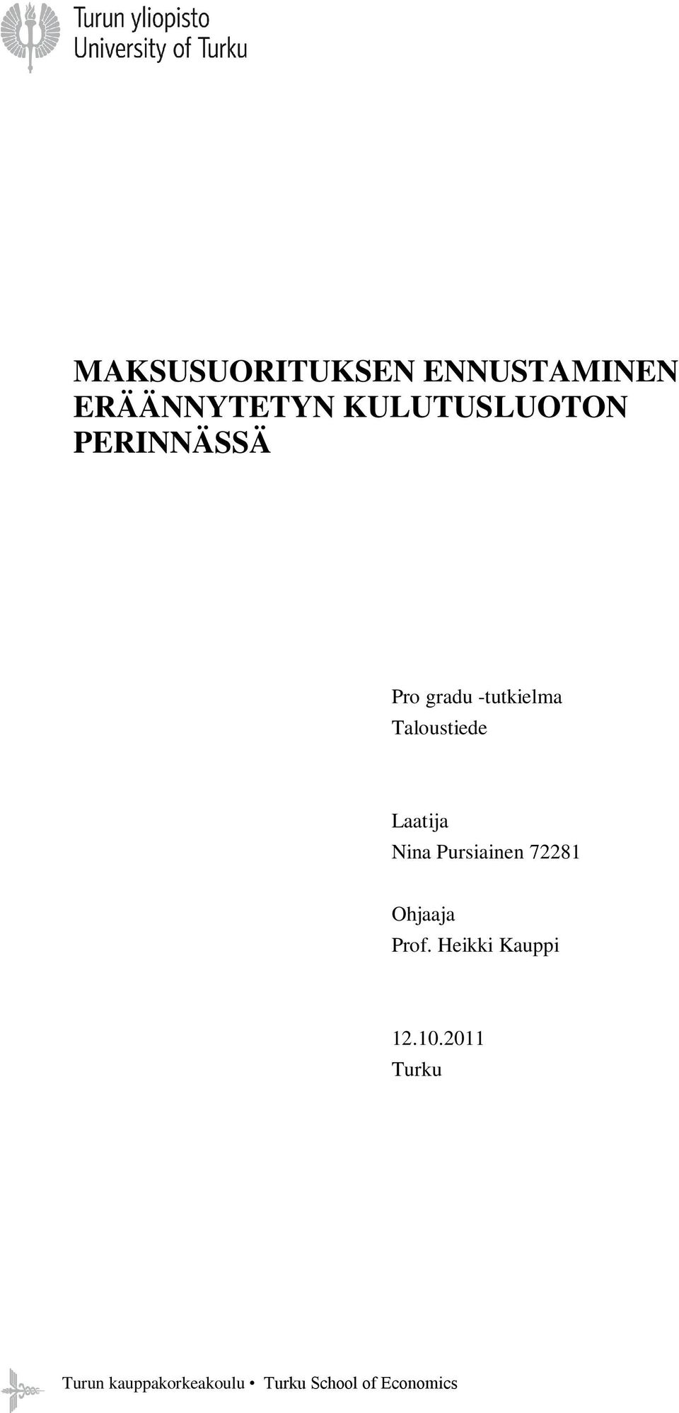 Pursiainen 72281 Ohjaaja Prof. Heikki Kauppi 12.10.