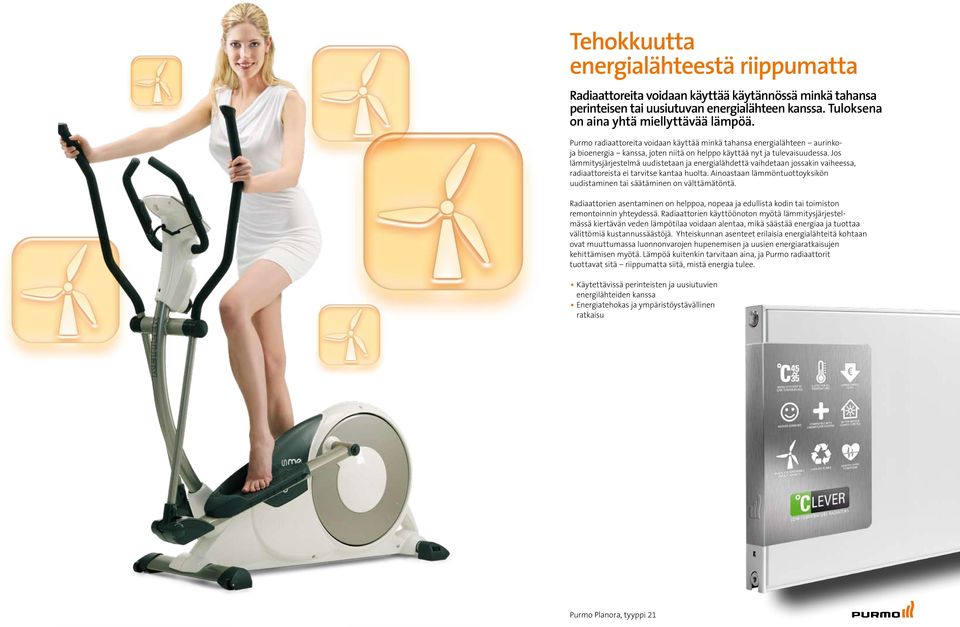 Jos lämmitysjärjestelmä uudistetaan ja energialähdettä vaihdetaan jossakin vaiheessa, radiaattoreista ei tarvitse kantaa huolta.