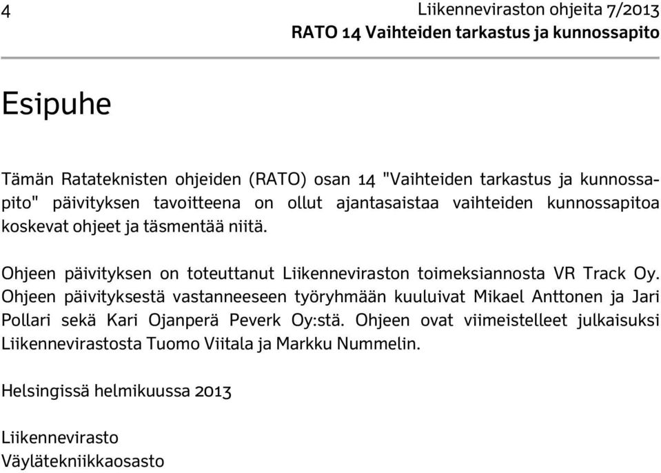 Ohjeen päivityksen on toteuttanut Liikenneviraston toimeksiannosta VR Track Oy.