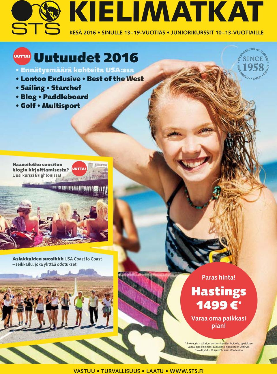 blogin kirjoittamisesta? Uusi kurssi Brightonissa! UUTTA! Asiakkaiden suosikki: USA Coast to Coast seikkailu, joka ylittää odotukset Paras hinta!