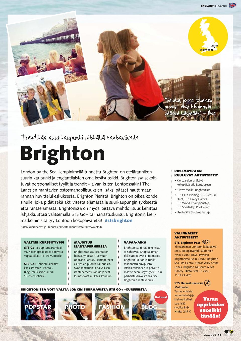 Brightonissa sekoittuvat persoonalliset tyylit ja trendit aivan kuten Lontoossakin!