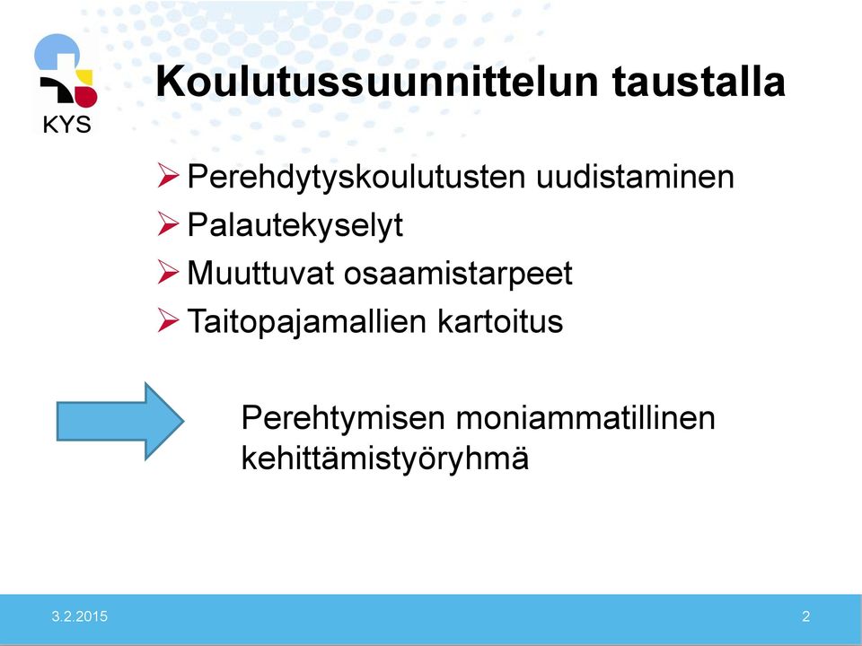Palautekyselyt Muuttuvat osaamistarpeet