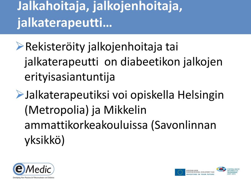 erityisasiantuntija Jalkaterapeutiksi voi opiskella Helsingin