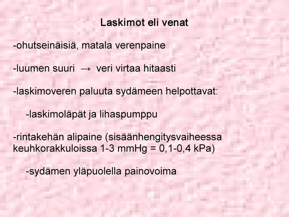 laskimoläpät ja lihaspumppu rintakehän alipaine