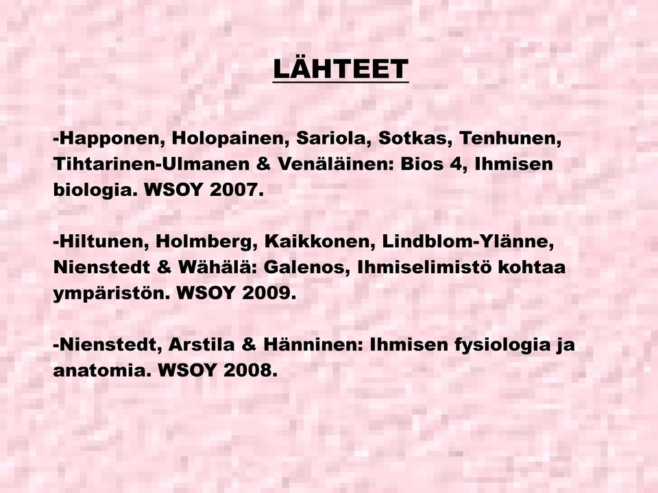 Hiltunen, Holmberg, Kaikkonen, Lindblom Ylänne, Nienstedt & Wähälä: Galenos,
