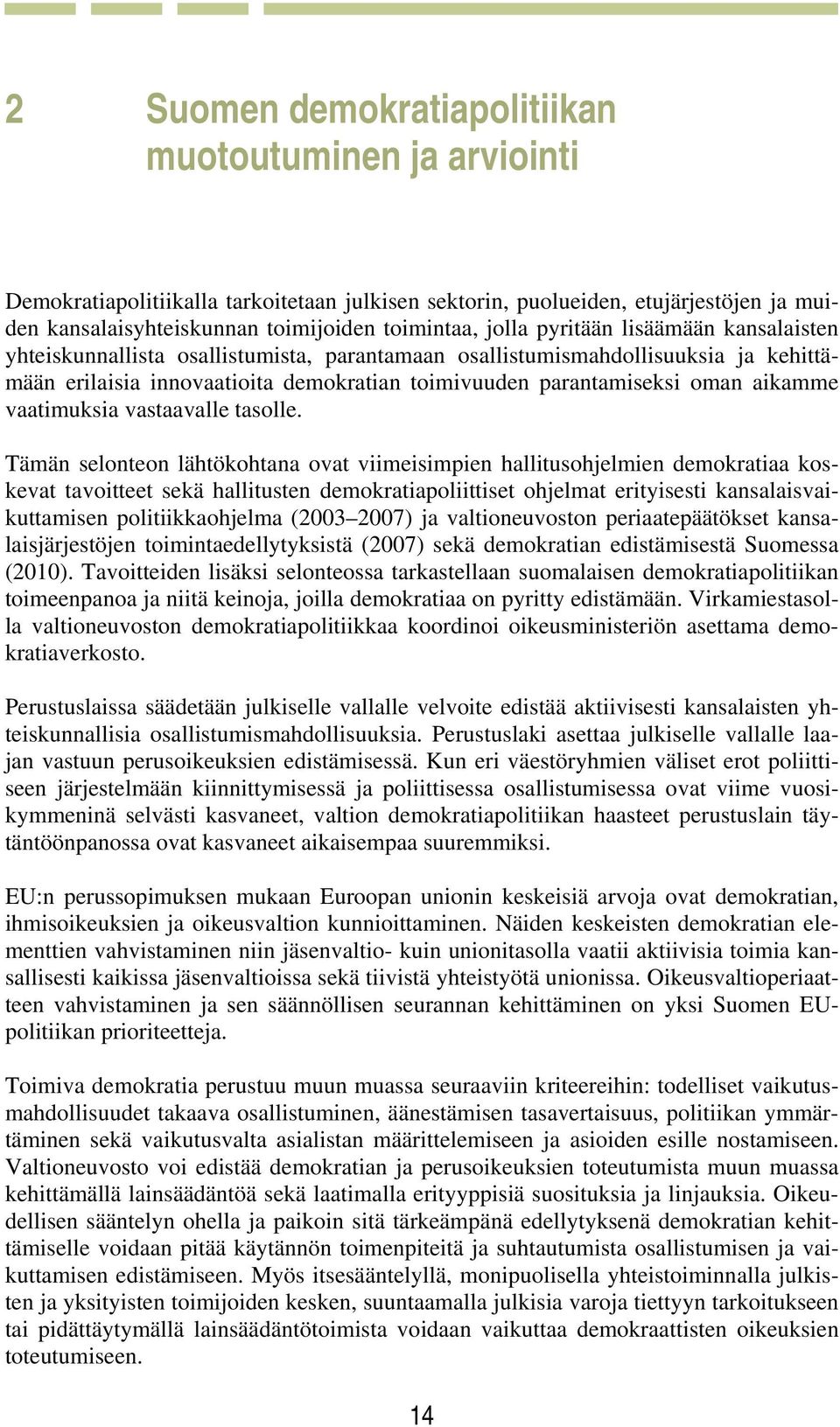 vaatimuksia vastaavalle tasolle.