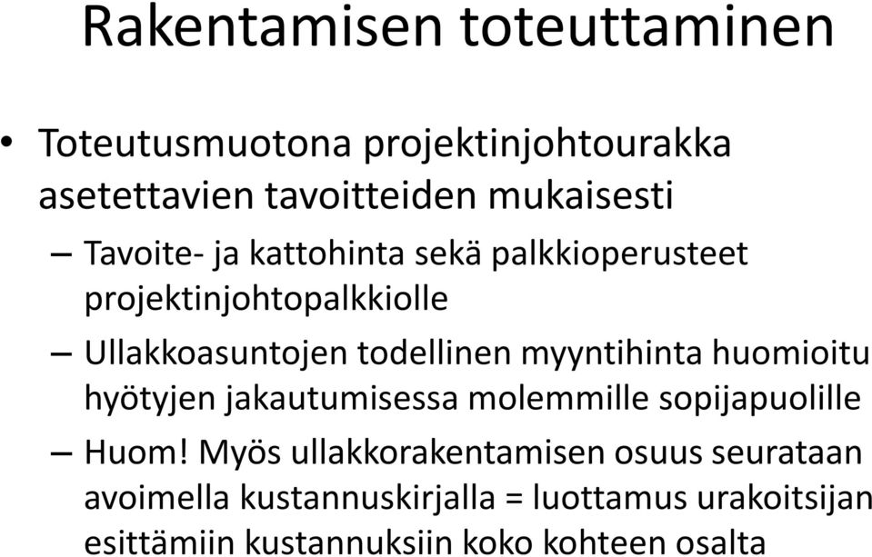 myyntihinta huomioitu hyötyjen jakautumisessa molemmille sopijapuolille Huom!