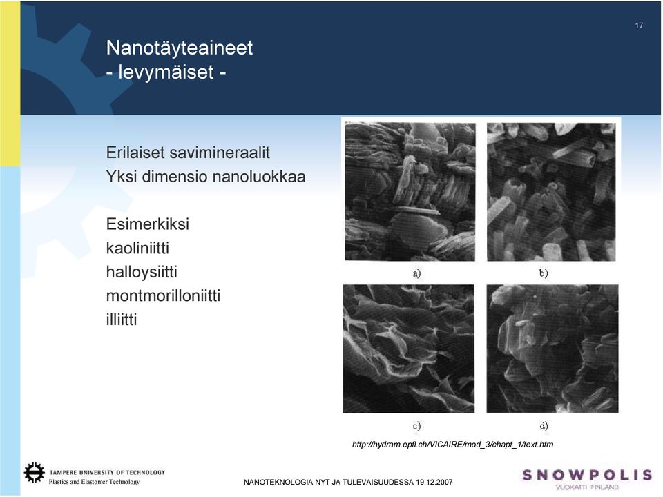Esimerkiksi kaoliniitti halloysiitti