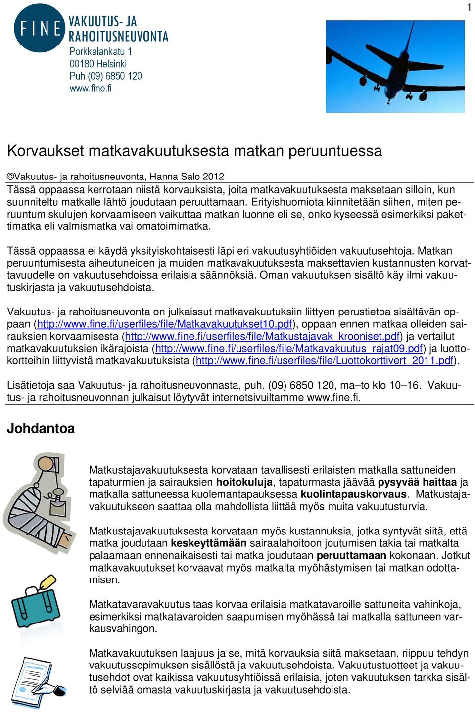 matkalle lähtö joudutaan peruuttamaan.