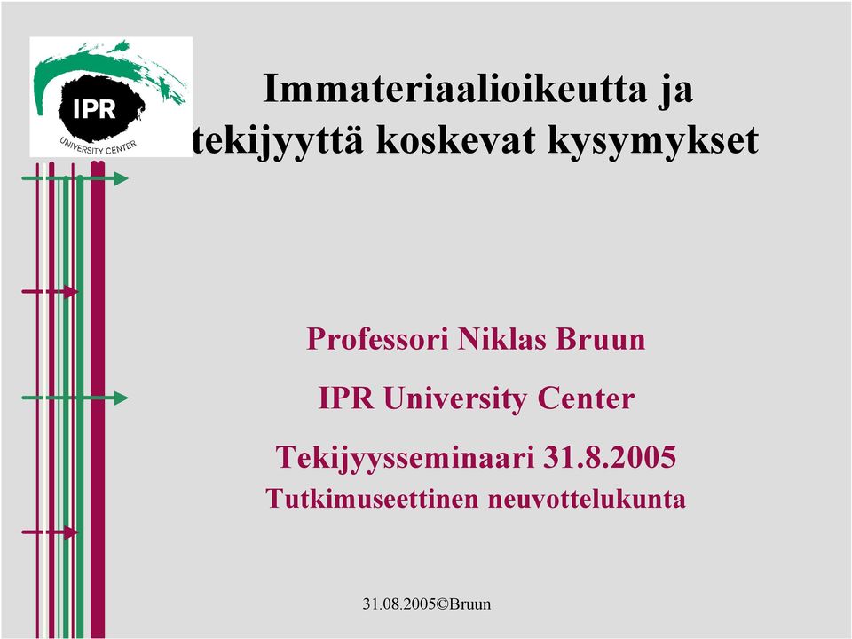 Bruun IPR University Center