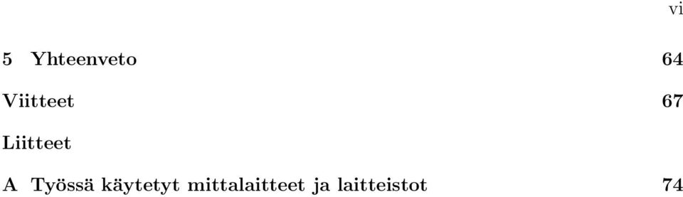 Työssä käytetyt
