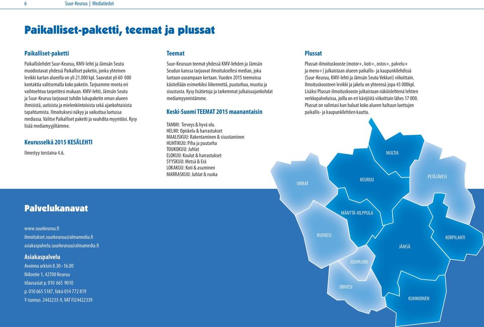 KMV-lehti, Jämsän Seutu ja Suur-Keuruu tarjoavat tuhdin lukupaketin oman alueen ihmisistä, uutisista ja mielenkiintoisista sekä ajankohtaisista tapahtumista.