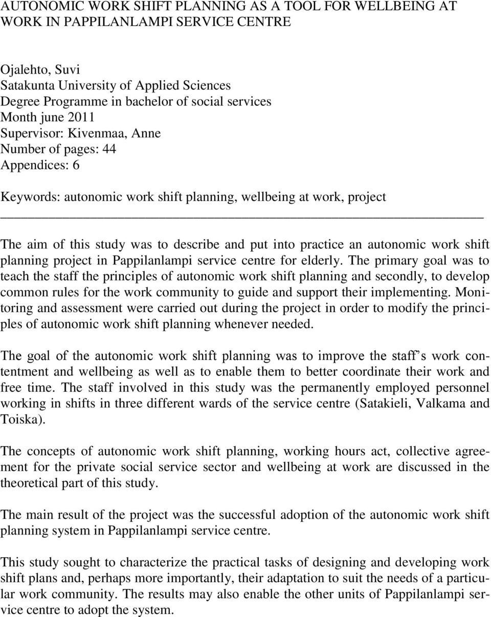 practice an autonomic work shift planning project in Pappilanlampi service centre for elderly.