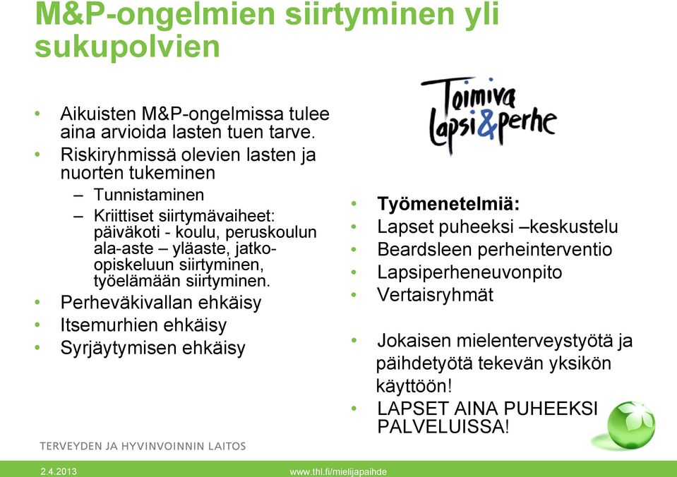 jatkoopiskeluun siirtyminen, työelämään siirtyminen.