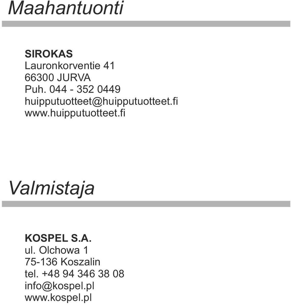 huipputuotteet.fi Valmistaja KOSPEL S.A. ul.