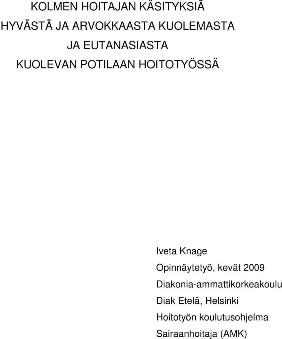 Iveta Knage Opinnäytetyö, kevät 2009