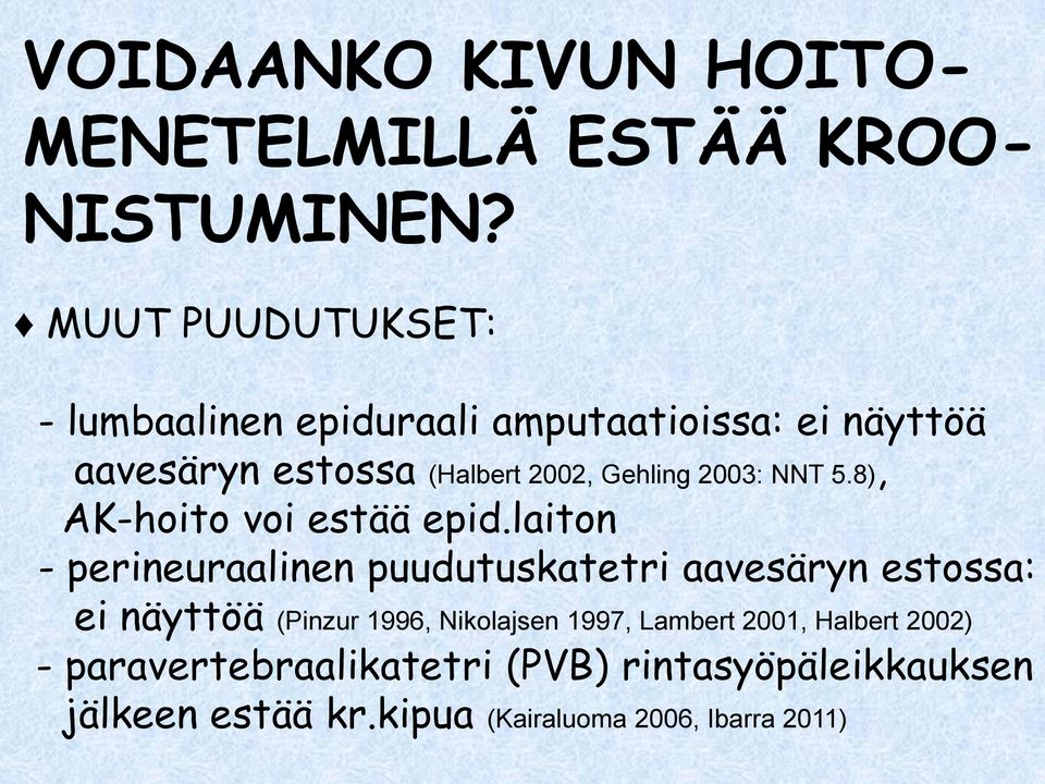 2003: NNT 5.8), AK-hoito voi estää epid.