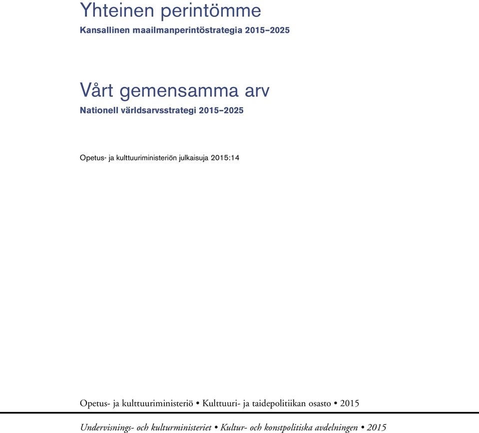 julkaisuja 2015:14 Opetus- ja kulttuuriministeriö Kulttuuri- ja taidepolitiikan