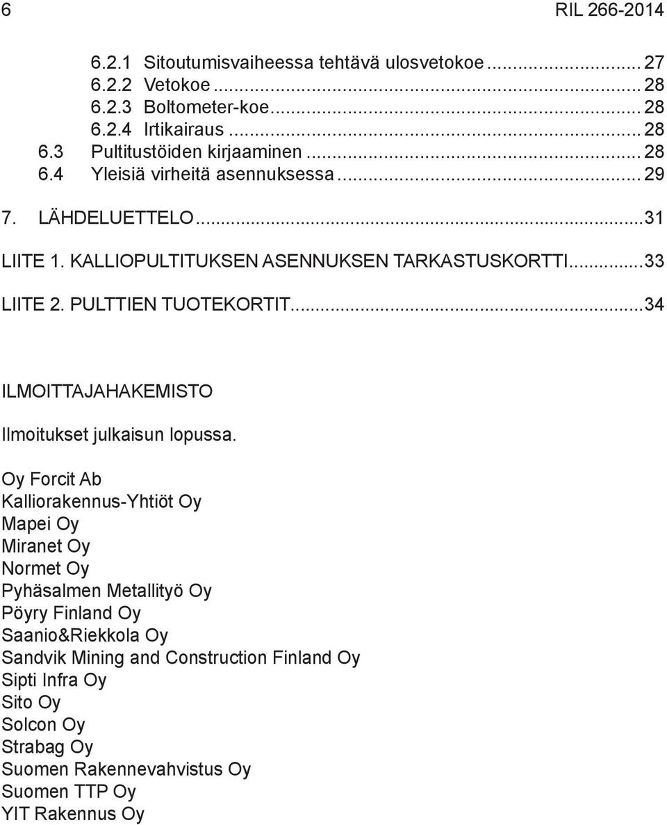 ..34 ILMOITTAJAHAKEMISTO Ilmoitukset julkaisun lopussa.