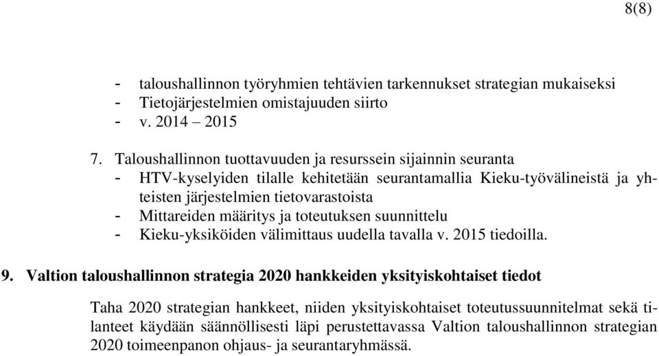 Mittareiden määritys ja toteutuksen suunnittelu - Kieku-yksiköiden välimittaus uudella tavalla v. 2015 tiedoilla. 9.