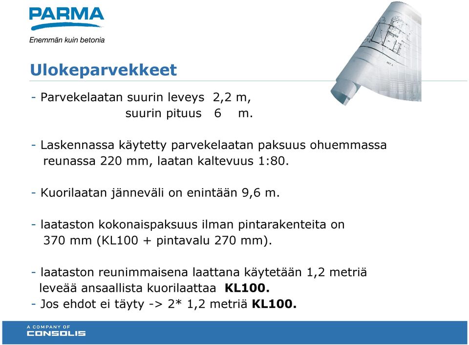 - Kuorilaatan jänneväli on enintään 9,6 m.