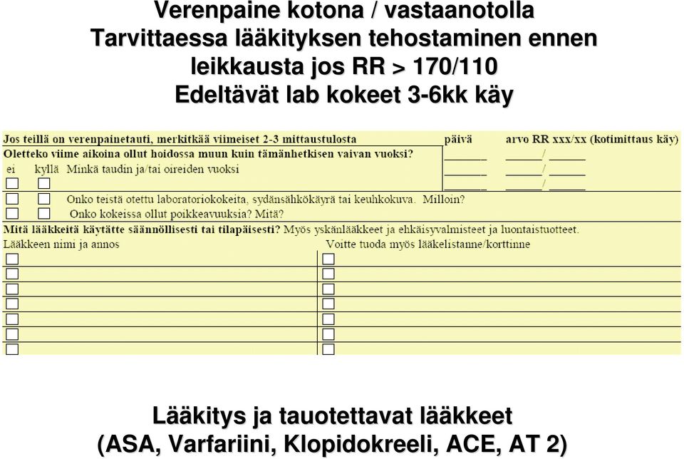 170/110 Edeltävät lab kokeet 3-6kk käyk Lääkitys ja