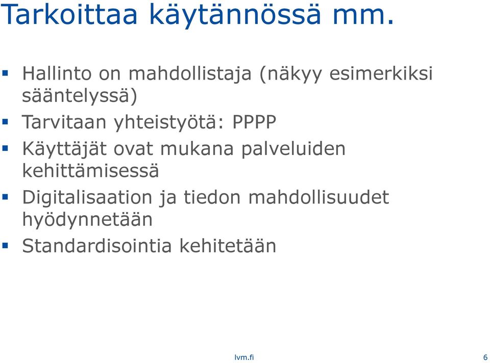 Tarvitaan yhteistyötä: PPPP Käyttäjät ovat mukana palveluiden