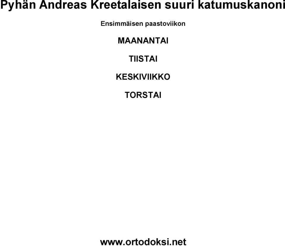 paastoviikon MAANANTAI TIISTAI