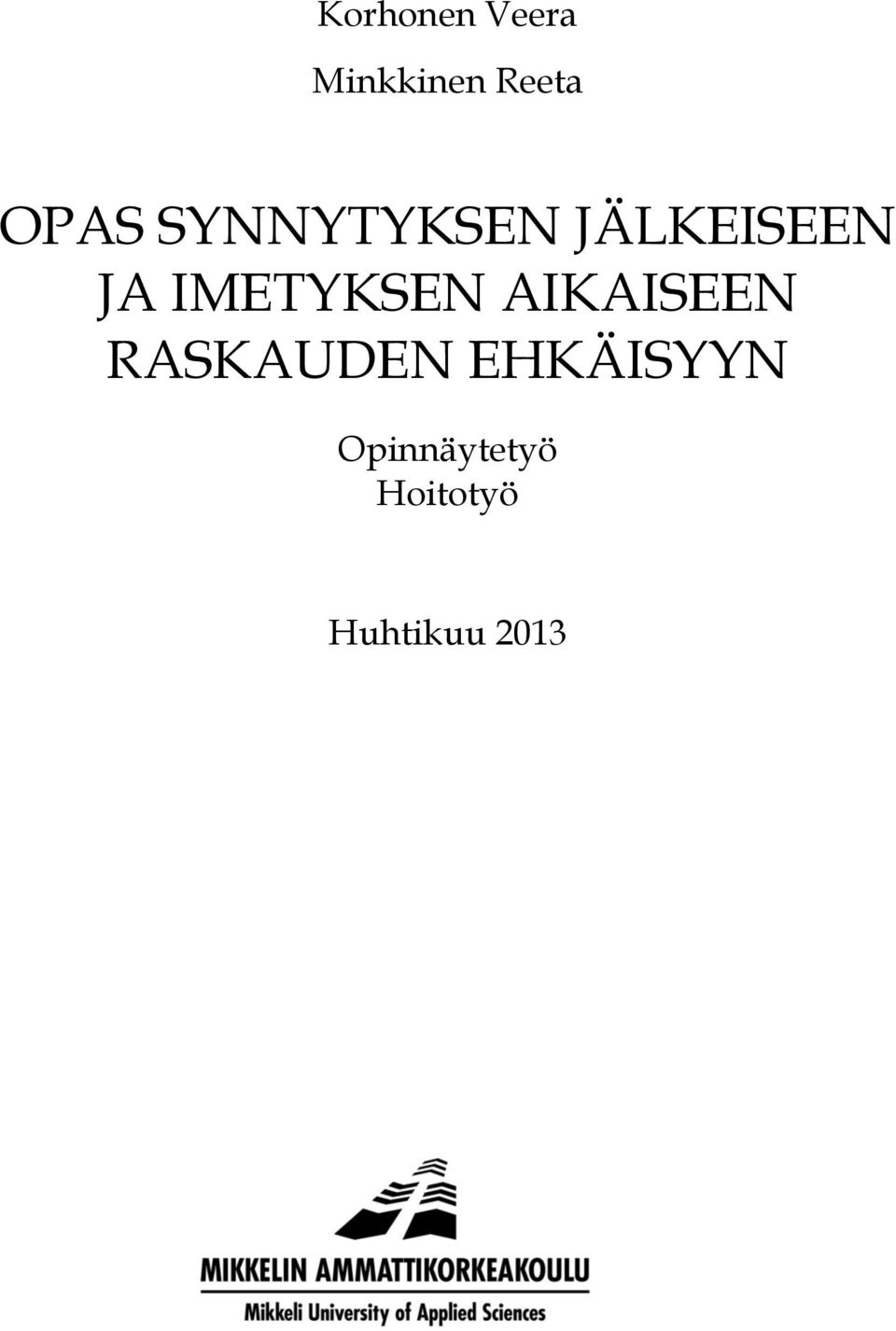 IMETYKSEN AIKAISEEN RASKAUDEN