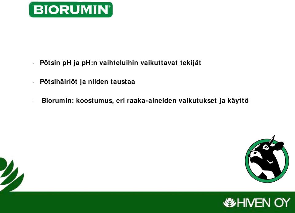 niiden taustaa - Biorumin: koostumus,